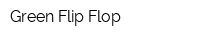 Green Flip-Flop