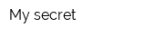 My secret