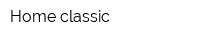 Home classic