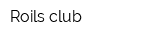 Roils club