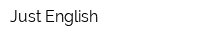 Just English