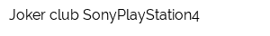 Joker club SonyPlayStation4