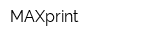MAXprint