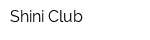 Shini-Club