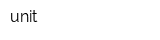 unit