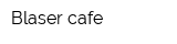 Blaser cafe