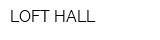 LOFT HALL