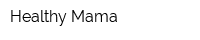 Healthy Mama