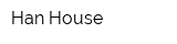 Han House