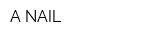 A-NAIL