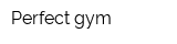Perfect gym