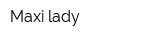 Maxi lady