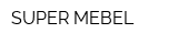 SUPER MEBEL