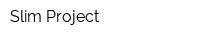 Slim Project