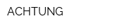 ACHTUNG
