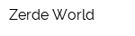 Zerde World
