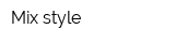 Mix style