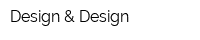 Design & Design