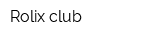 Rolix club