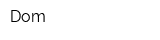 Dom