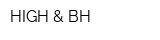 HIGH & BH