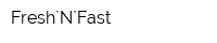 Fresh`N`Fast