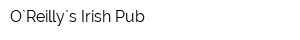O`Reilly`s Irish Pub