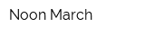 Noon March