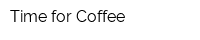 Time for Coffee