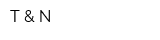 T & N