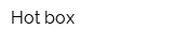 Hot box