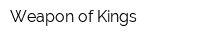 Weapon of Kings