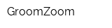 GroomZoom