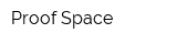 Proof Space