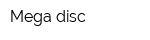 Mega disc