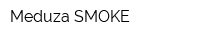 Meduza SMOKE