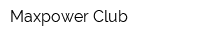Maxpower Club