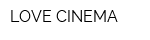 LOVE CINEMA