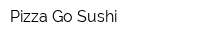 Pizza Go Sushi