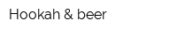 Hookah & beer