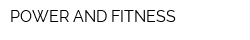 POWER AND FITNESS