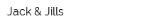 Jack & Jills