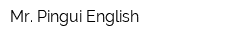 Mr Pingui English