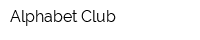 Alphabet Club