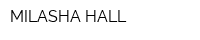 MILASHA HALL