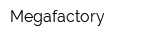 Megafactory