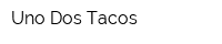 Uno Dos Tacos