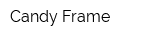 Candy Frame