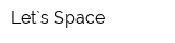 Let`s Space