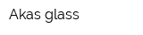 Akas glass